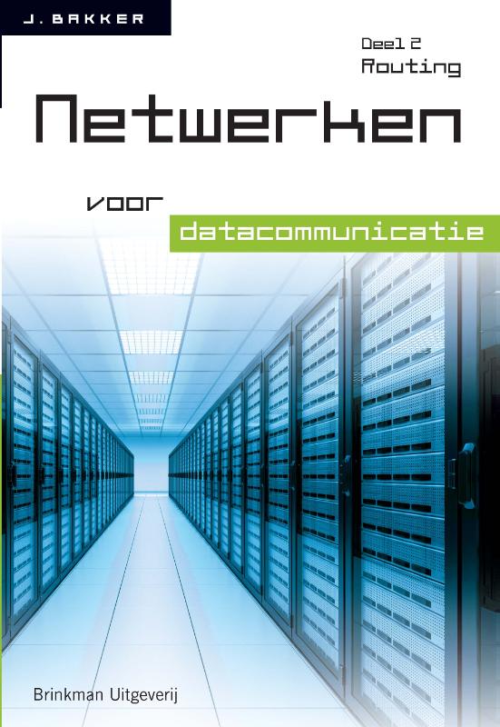 Netwerken voor datacommunicatie 2 - Netwerken voor datacommunicatie deel 2 Routing