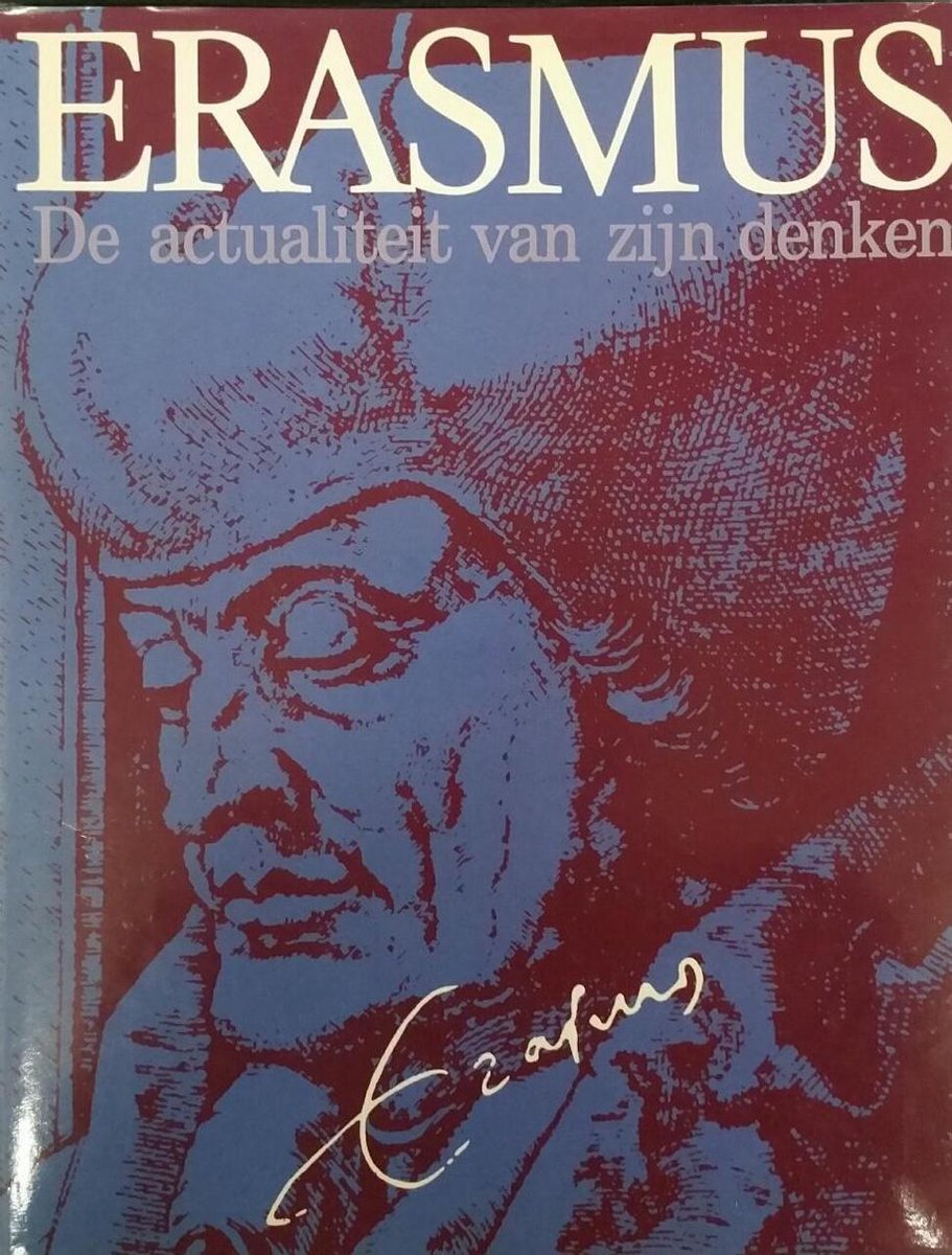 Erasmus - De actualiteit van zijn denken