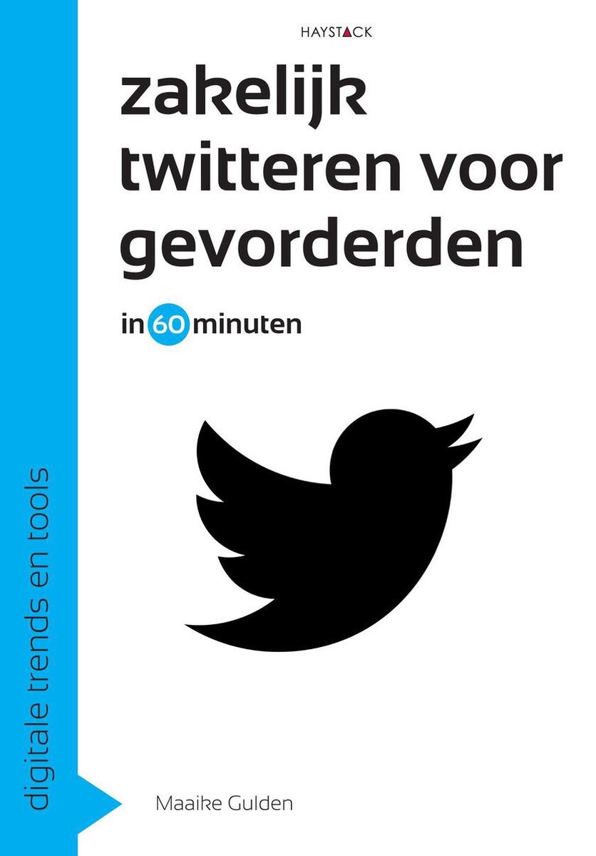 Zakelijk twitteren voor gevorderden in 60 minuten / Digitale trends en tools in 60 minuten / 9