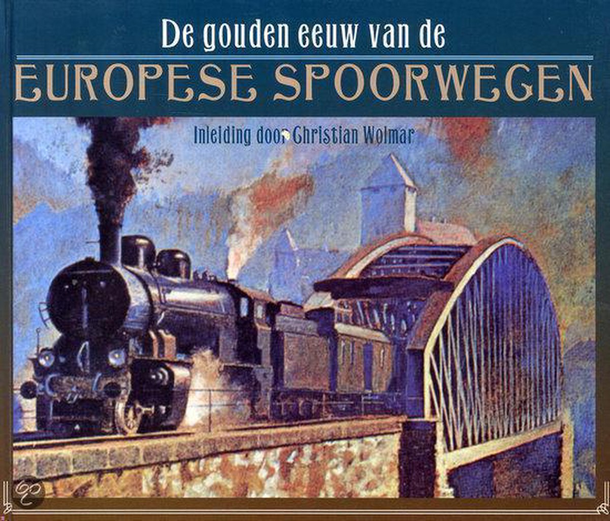 boekenbalie_9789059474420_cover De gouden eeuw van de Europese spoorwegen
