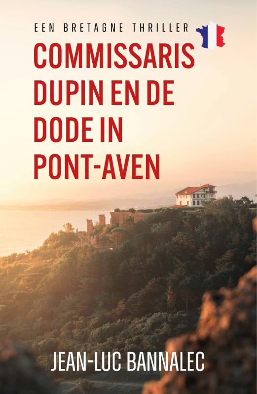 Commissaris Dupin en de dode in Pont-Aven / Een Bretagnethriller / 1