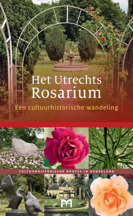 Het Utrechts rosarium / Cultuurhistorische routes in Nederland