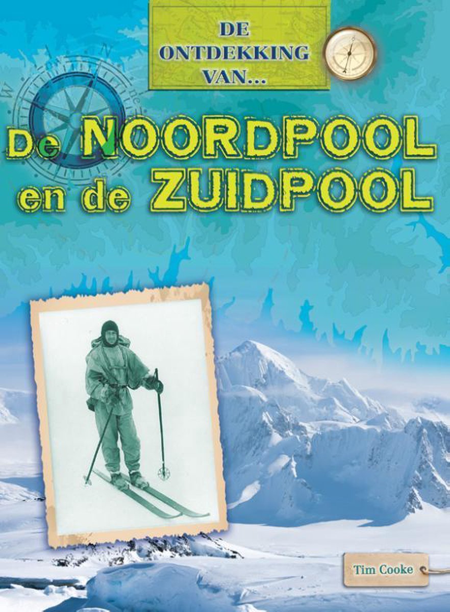De Ontdekking van...  -   De Noordpool en de Zuidpool