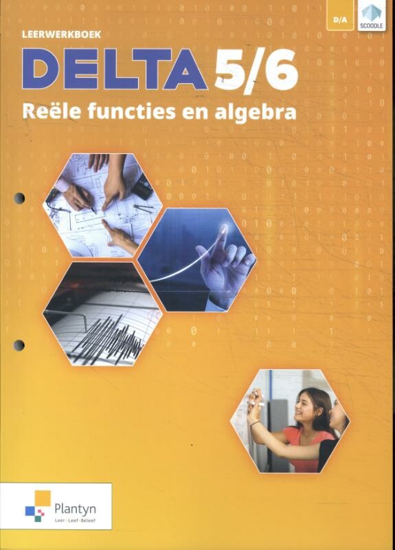 Delta 5/6 Reële functies & algebra Leerwerkboek Dubbele finaliteit (incl. Scoodle) / Leerwerkboek / Delta