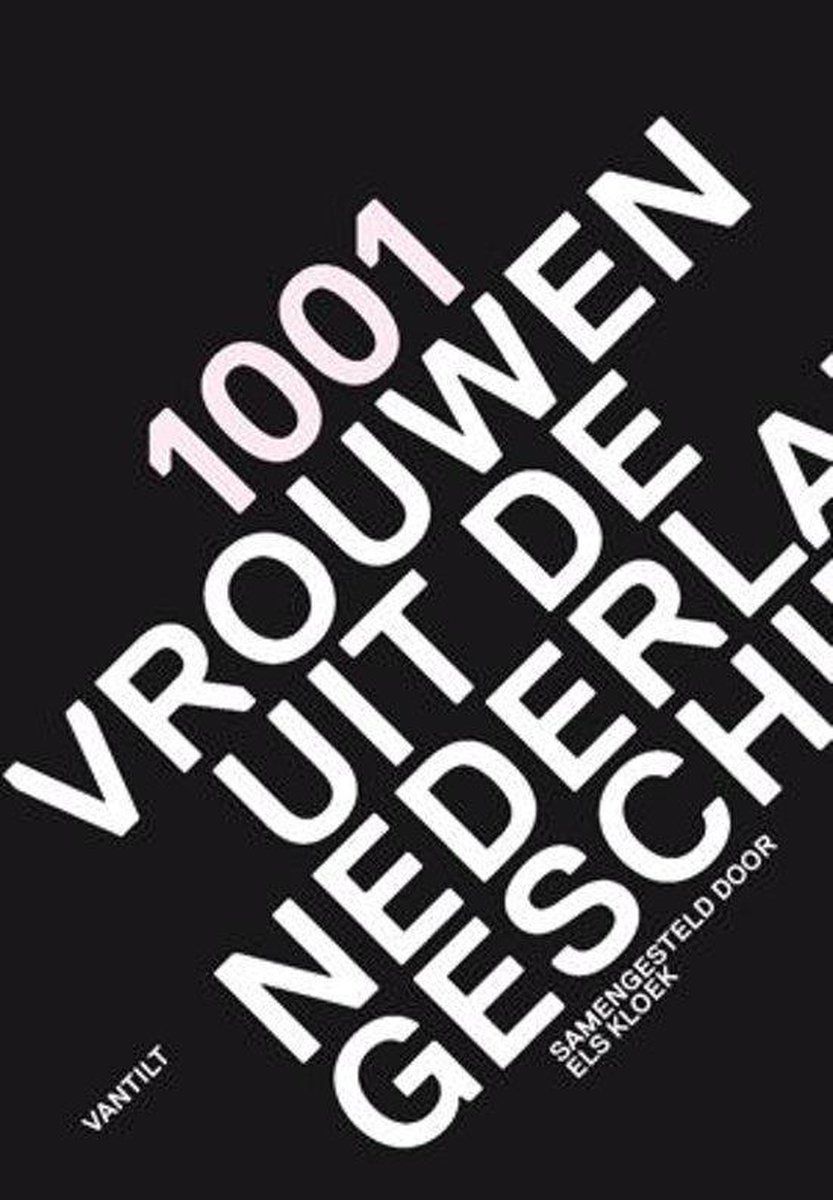 1001 Vrouwen Uit De Nederlandse Geschiedenis