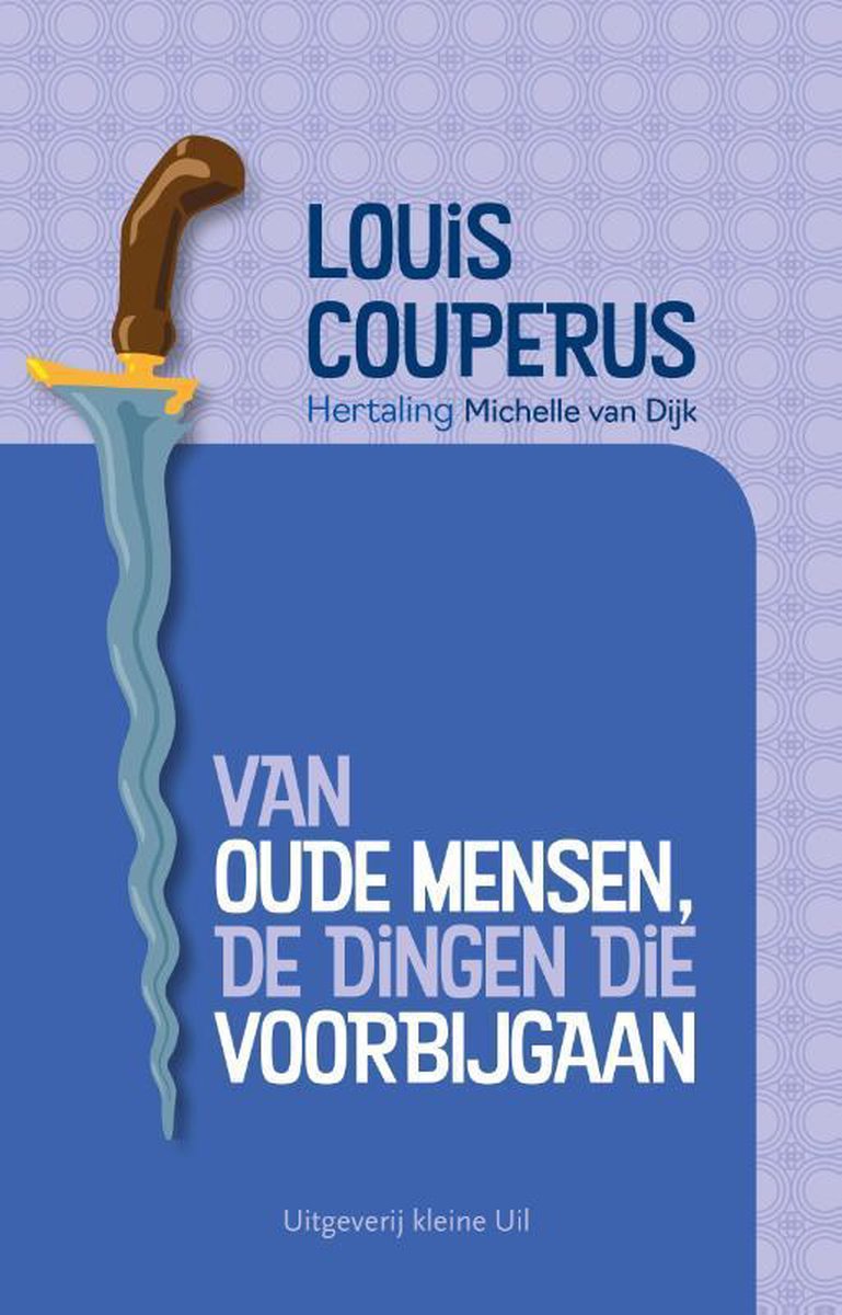 Louis Couperus Van Oude Mensen, De Dingen Die Voorbijgaan