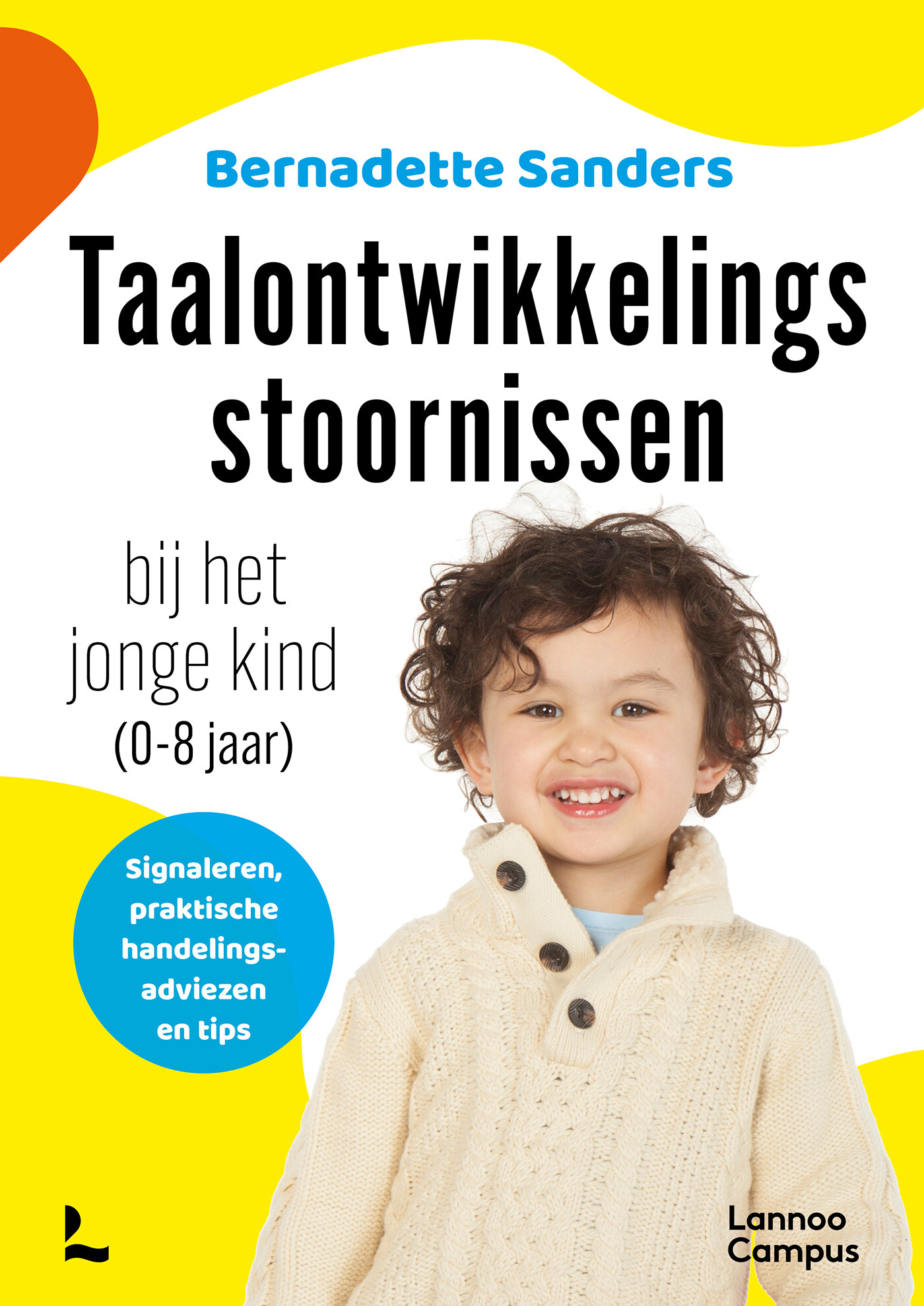 Bernadette Sanders Taalontwikkelingsstoornissen En Het Jonge Kind (0-8 Jaar)