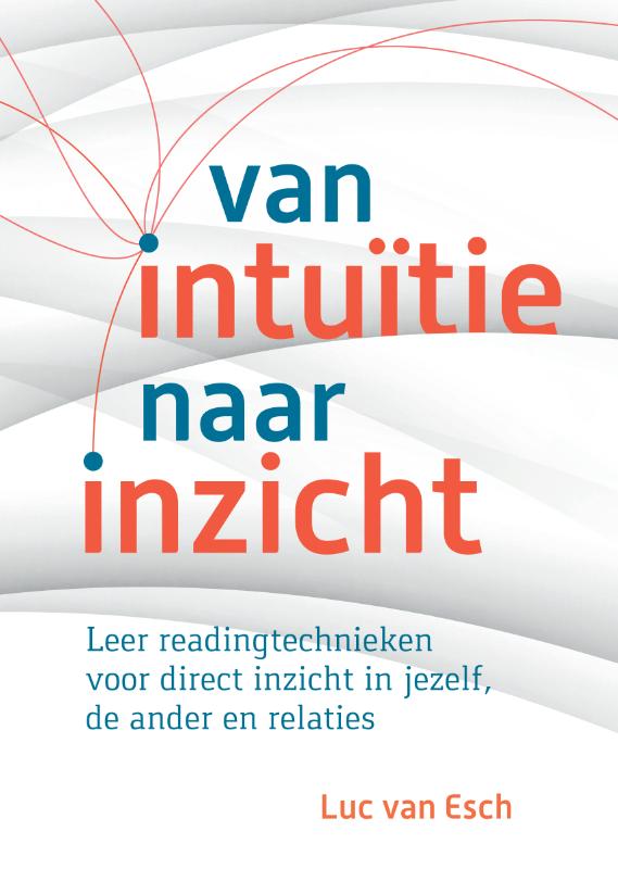 Luc van Esch Van Intuïtie Naar Inzicht