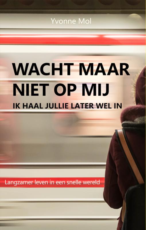 Wacht maar niet op mij, ik haal jullie later wel in