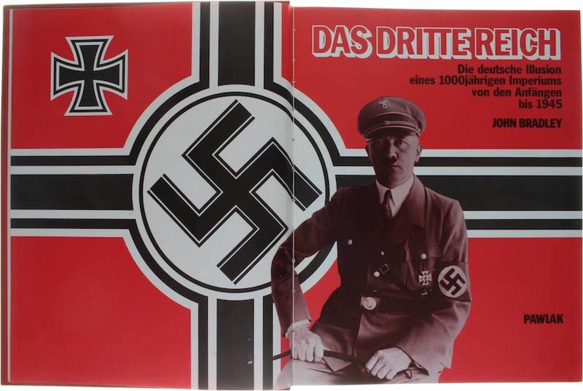 Das dritte Reich - Die deutsche Illusion eines 1000jährigen Imperiums von den Anfängen bis 1945 - Bradley, John
