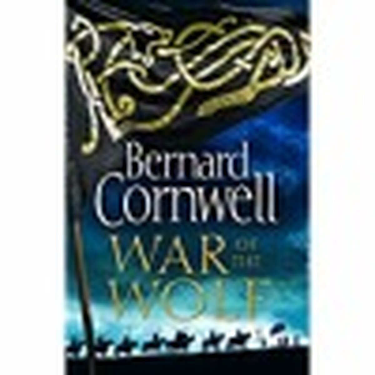 War of the Wolf The Last Kingdom Series, Book 11