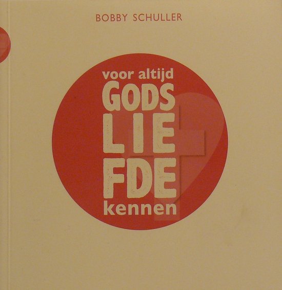 Voor altijd Gods liefde kennen