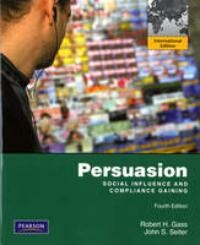 Persuasion, Social Influence, and Compliance Gaining:International    Edition