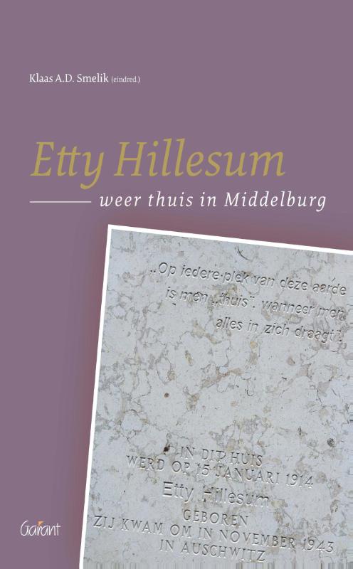 Klaas A.D. Smelik Etty Hillesum Weer Thuis In Middelburg / Etty Hillesum Studies / 7