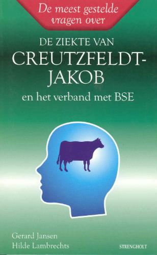 De ziekte van Creutzfeldt-Jakob en het verband met BSE / De meest gestelde vragen over
