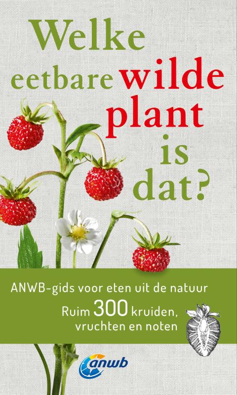 boekenbalie_9789021572628_cover Welke eetbare wilde plant is dat? / Welke is dat? Natuurgidsen