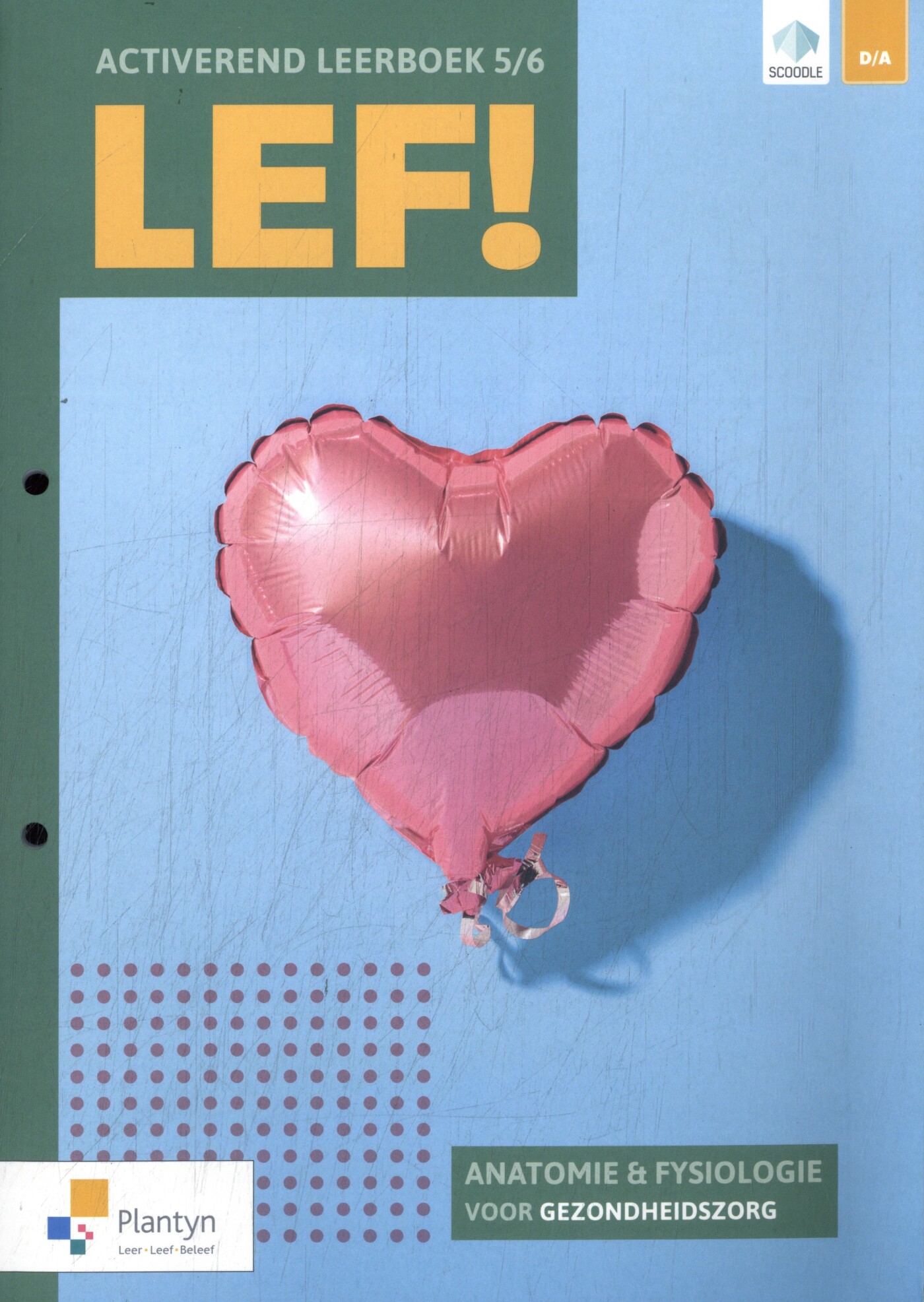 LEF! 5/6 Activerend leerboek Anatomie en fysiologie voor gezondheidszorg (incl. Scoodle) / LEF!