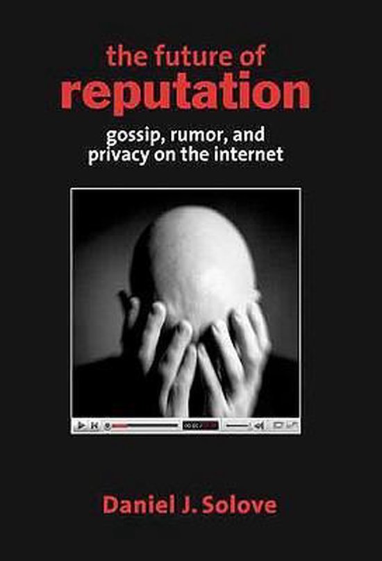 Daniel J Solove The Future Of Reputation thumbnail