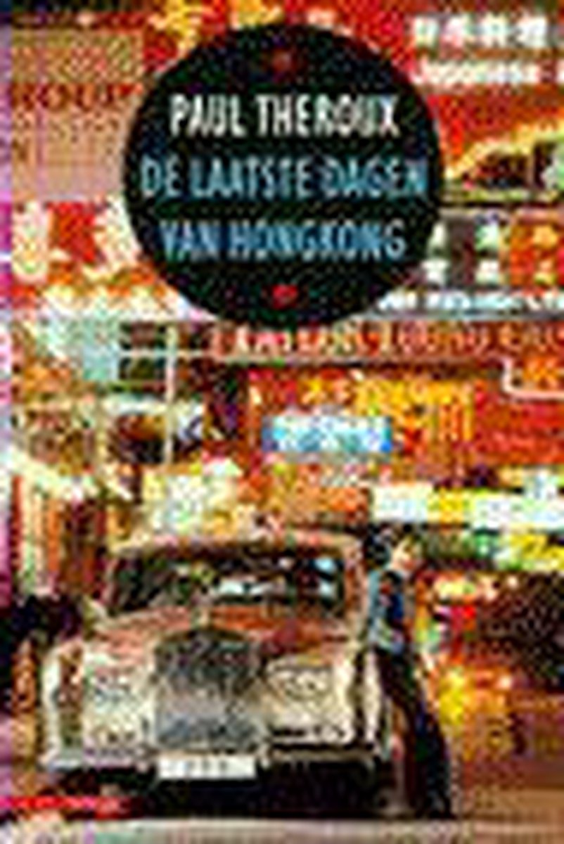 Paul Theroux Laatste Dagen Van Hongkong thumbnail