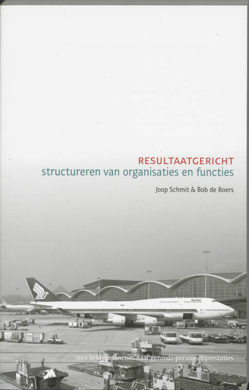 Resultaatgericht structureren van organisaties en functies