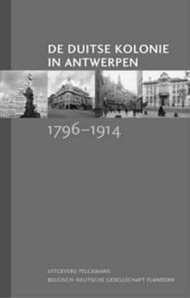 De Duitse kolonie in Antwerpen 1796-1914