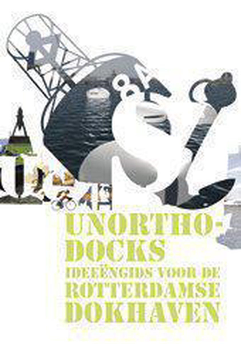 Unorthodocks - Ideeengids voor de Rotterdamse dokhaven