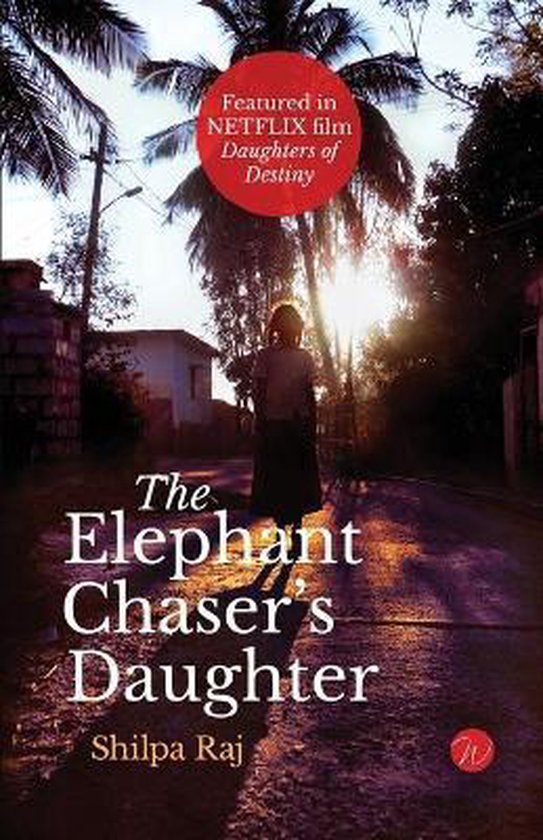 Shilpa Raj The Elephant Chaser's Daughter