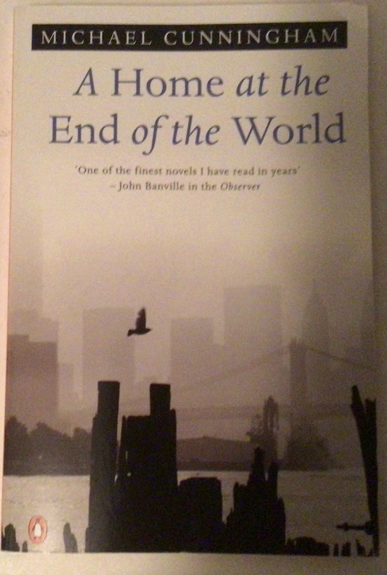 Michael Cunningham A Home At The End Of The World