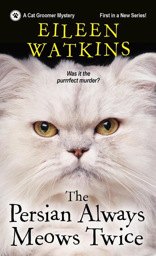 The Persian Always Meows Twice 1 A Cat Groomer Mystery