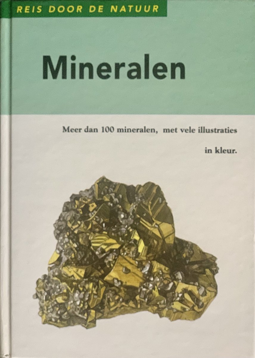 Mineralen - Meer dan 100 mineralen, met vele illustraties in kleur