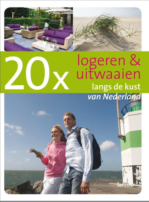 20 x logeren en uitwaaien langs de kust van Nederland / 20 x gidsen