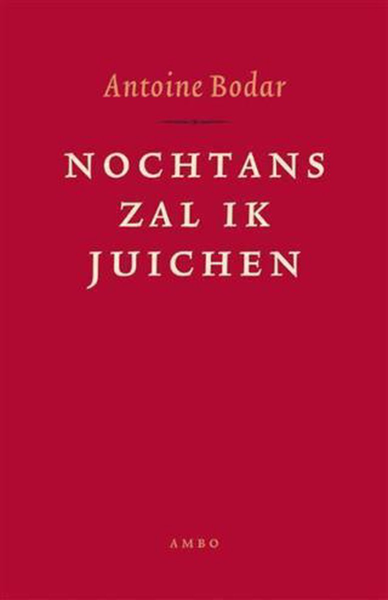 Antoine Bodar Nochtans Zal Ik Juichen thumbnail