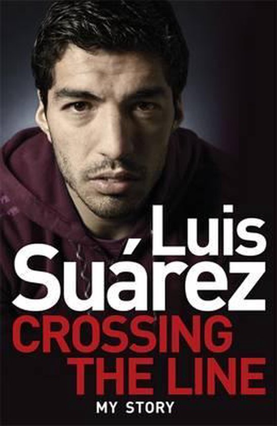 Luis Suarez: Crossing the Line