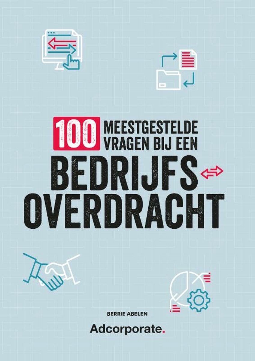 100 meestgestelde vragen bij een bedrijfsoverdracht