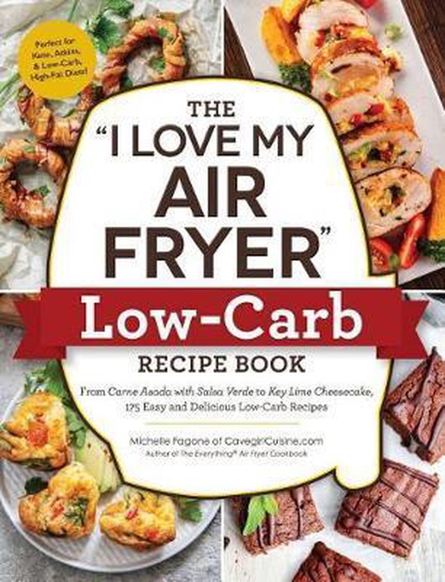 The  I Love My Air Fryer  Low-Carb Recipe Book