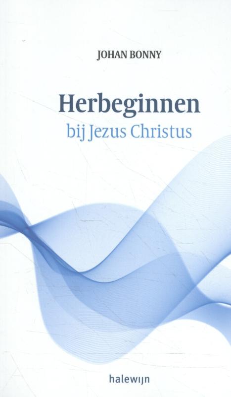 Herbeginnen bij Jezus Christus