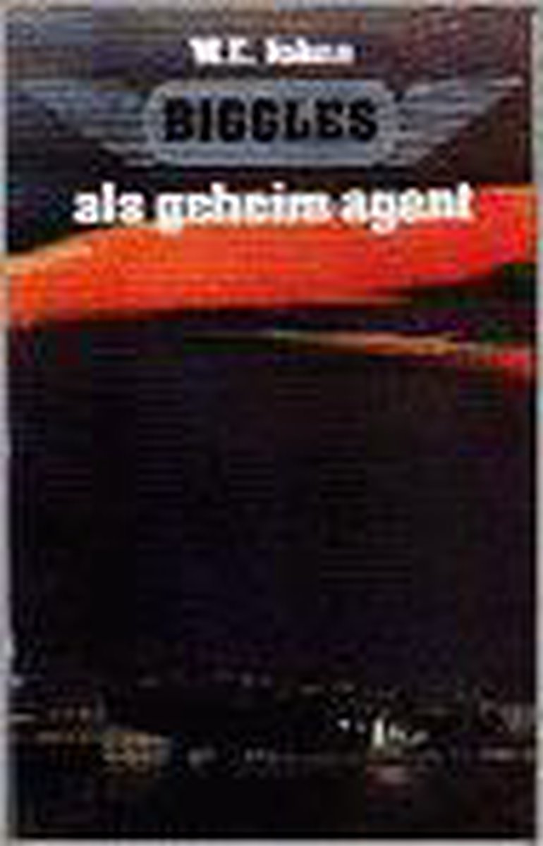 W.E. Johns Biggles Als Geheim Agent thumbnail