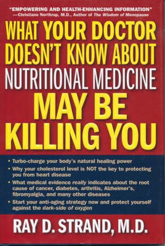 What Your Doctor Doesn't Know about Nutritional Medicine May be Killing You