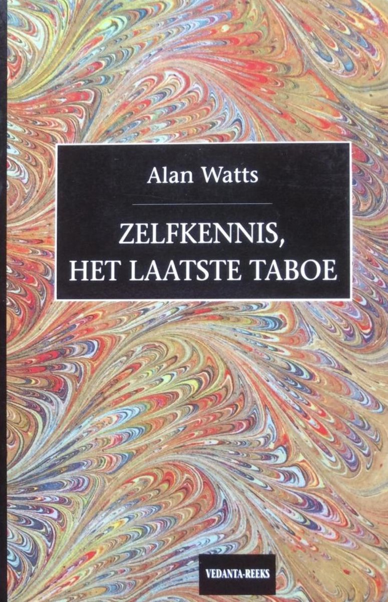 Zelfkennis, het laatste taboe / Vedanta-reeks