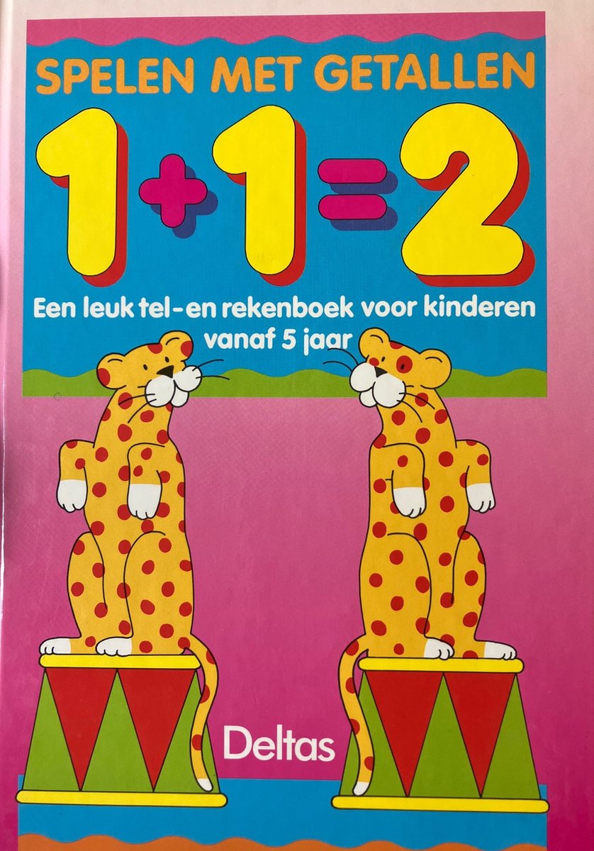 Spelen met getallen 1+1=2 - leuk tel- en rekenboek kinderen vanaf 5 j.