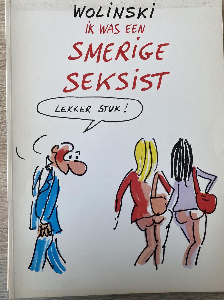 Ik was een smerige seksist ( Wolinski Cartoons )