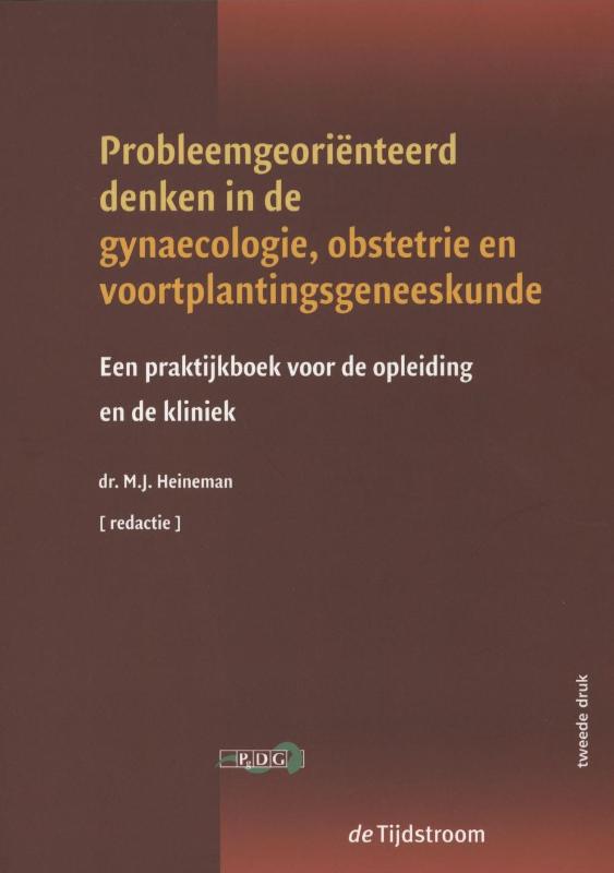 Probleemgeoriënteerd Denken In De Gynaecologie, Obstetrie En Voortplantingsgeneeskunde / Probleemgeoriënteerd Denken In De Geneeskunde