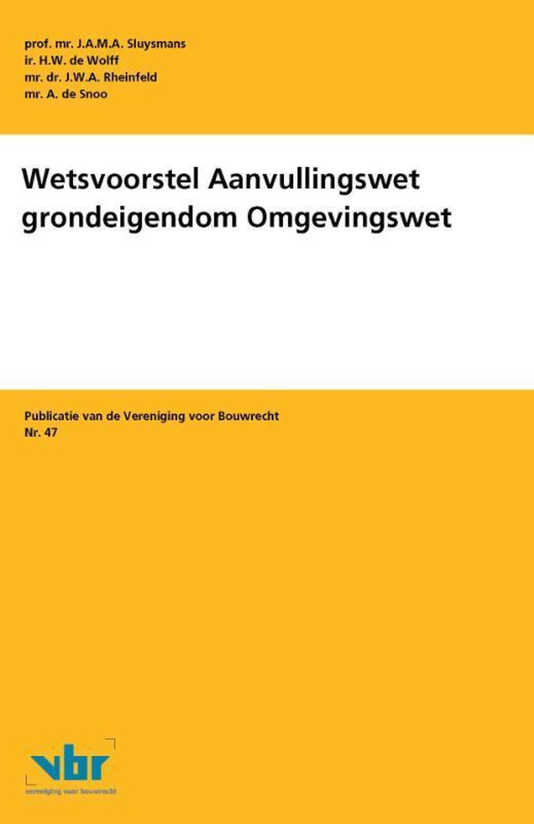 Preadviezen voor de Vereniging voor Bouwrecht 47 -   Wetsvoorstel Aanvullingswet grondeigendom Omgevingswet