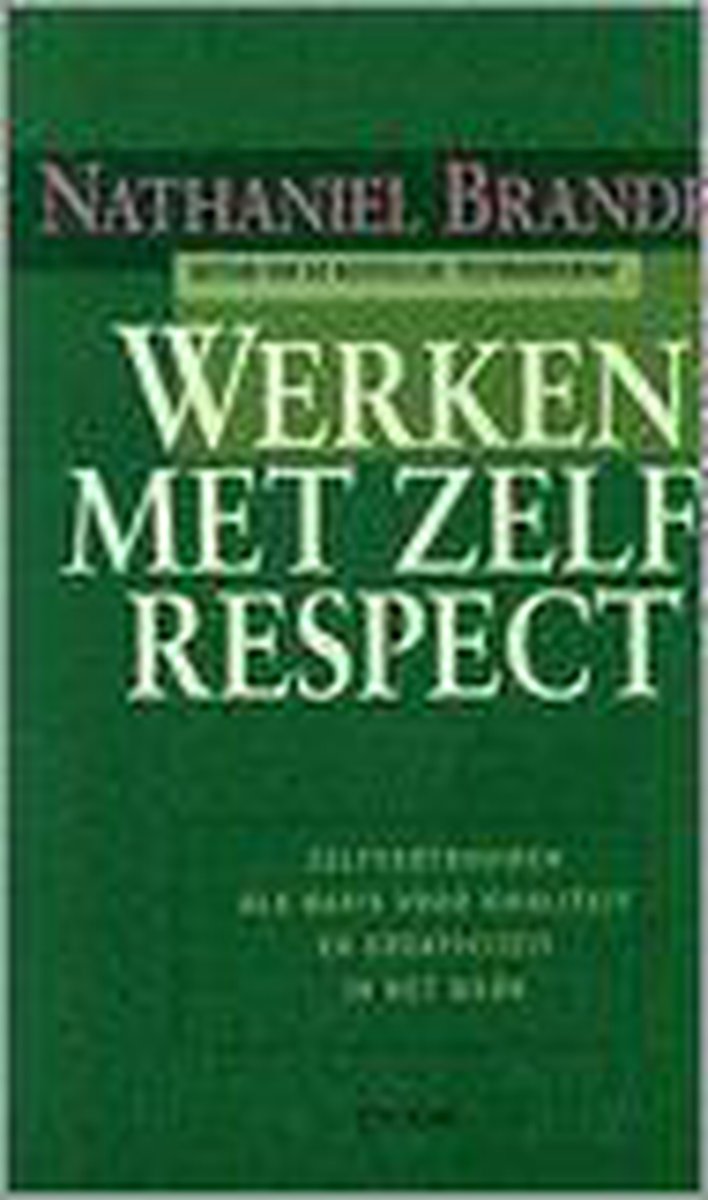 boekenbalie_9789051218619_cover Werken met zelfrespect - zelfvertrouwen als basis voor kwaliteit en creativiteit in het werk