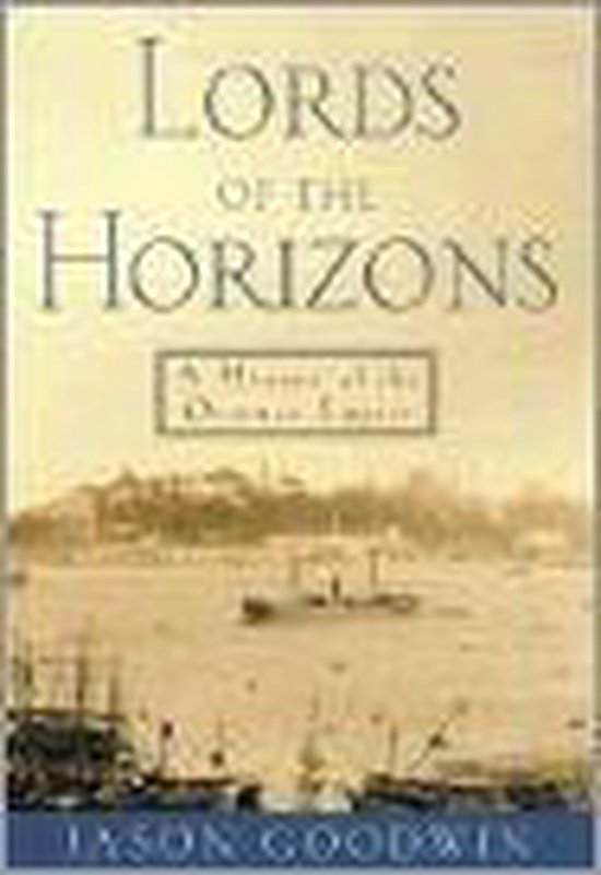 Jason Goodwin Lords Of The Horizons thumbnail
