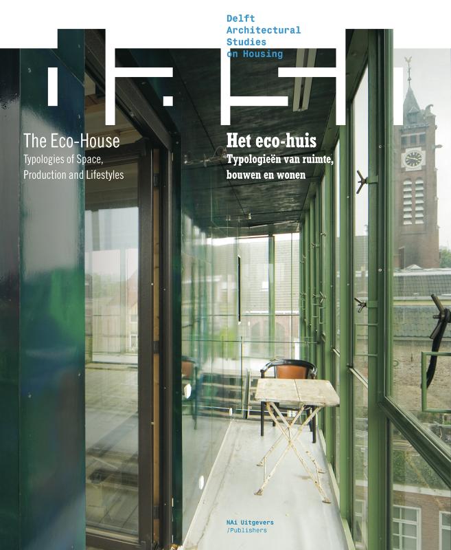 DASH: Het eco-huis/The Eco-house / Delft architectural studies on housing / 7