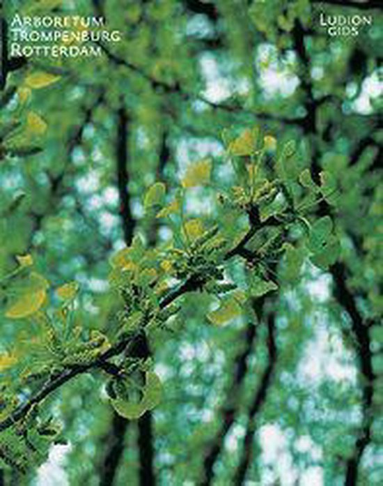 Arboretum Trompenburg, Rotterdam / Ludion Gids