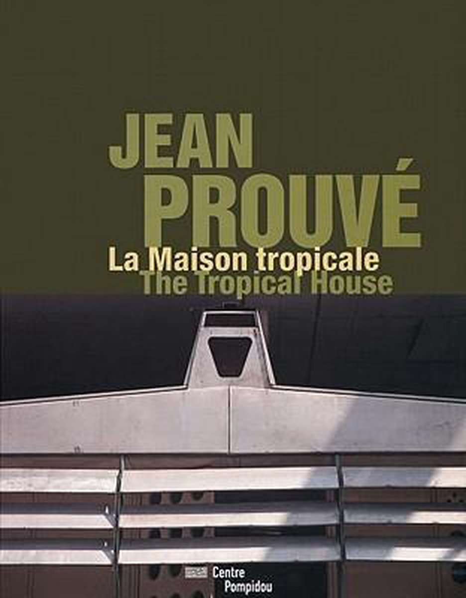 Jean Prouve the Tropical House