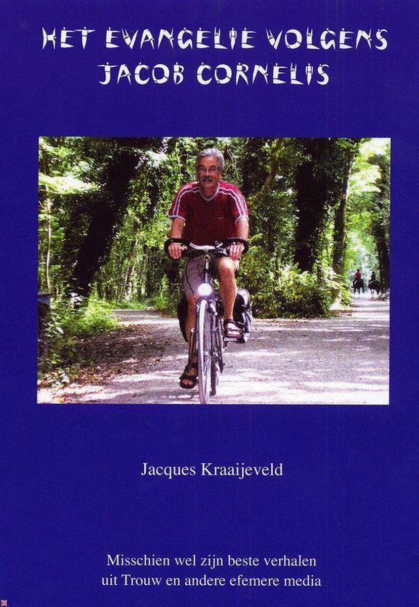 J.C. Kraaijeveld Het Evangelie Volgens Jacob Cornelis