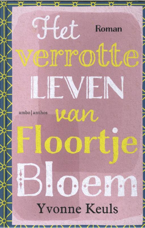 Het verrotte leven van Floortje Bloem